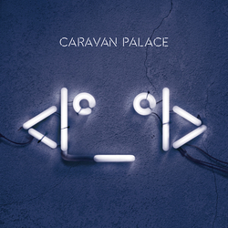 Playlist: Caravan Palace